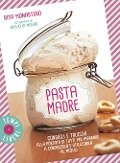 Cover-Bild zum Titel 'Pasta madre. Consigli e trucchi alla portata di tutti per imparare a conoscerla e utilizzarla al meglio' von 'Rita Monastero'