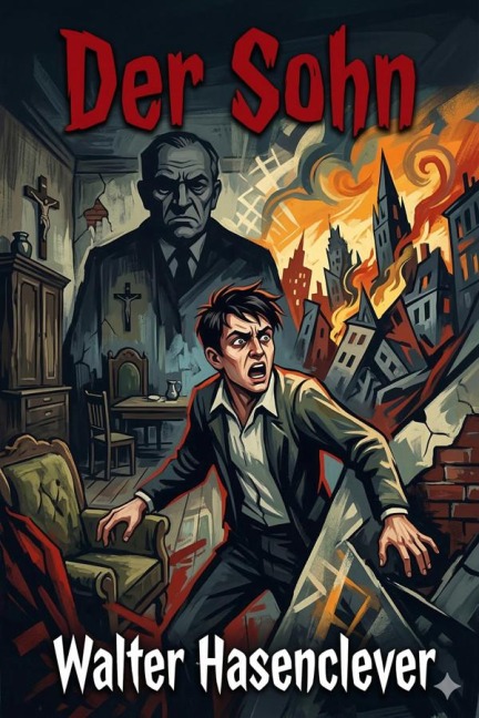 Der Sohn: Ein Drama in fünf Akten - Walter Hasenclever