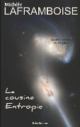Cover-Bild zum Titel 'La cousine Entropie: Une histoire de fin d'univers' von 'Michele Laframboise'