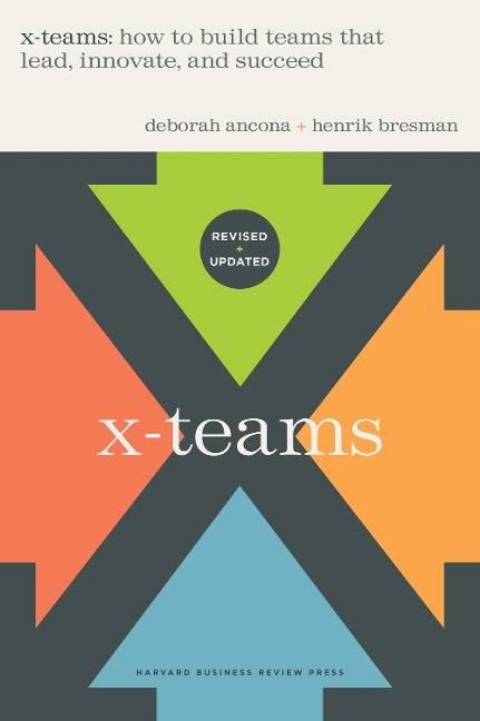 X-Teams, Revised and Updated - Deborah Ancona, Henrik Bresman
