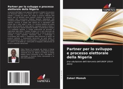 Cover-Bild zum Titel 'Partner per lo sviluppo e processo elettorale della Nigeria' von 'Zekeri Momoh'