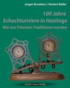 Cover-Bild zum Titel '100 Jahre Schachturniere in Hastings' von 'Jürgen Brustkern, Norbert Wallet'