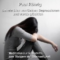 Befreie Dich von Deinen Depressionen und werde glücklich - Paul Röhrig, Paul Röhrig