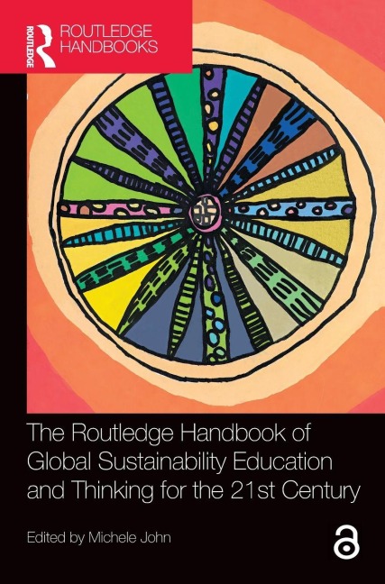 The Routledge Handbook of Global Sustainability Education and Thinking for the 21st Century - 