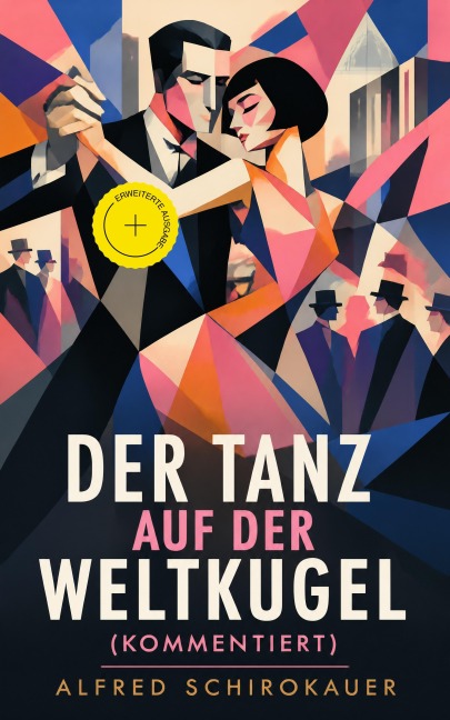 Der Tanz auf der Weltkugel (Kommentiert) - Alfred Schirokauer