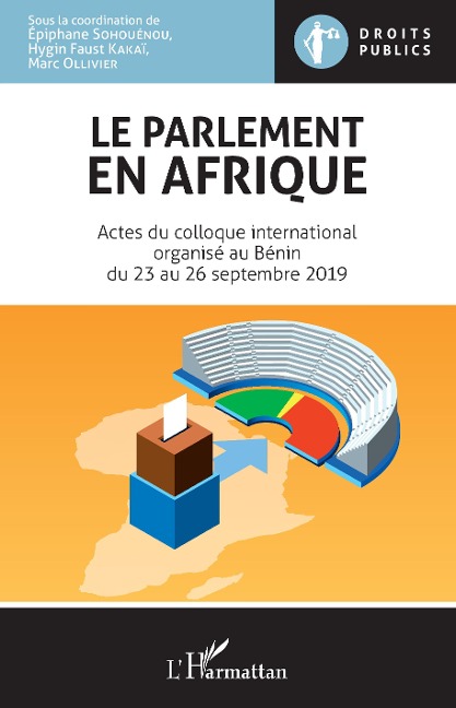 Le parlement en Afrique - Hygin Kakai, Marc Ollivier, Epiphane Sohouénou