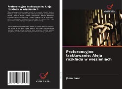 Cover-Bild zum Titel 'Preferencyjne traktowanie: Aleja rozk¿adu w wi¿zieniach' von 'Jhino Ilano'
