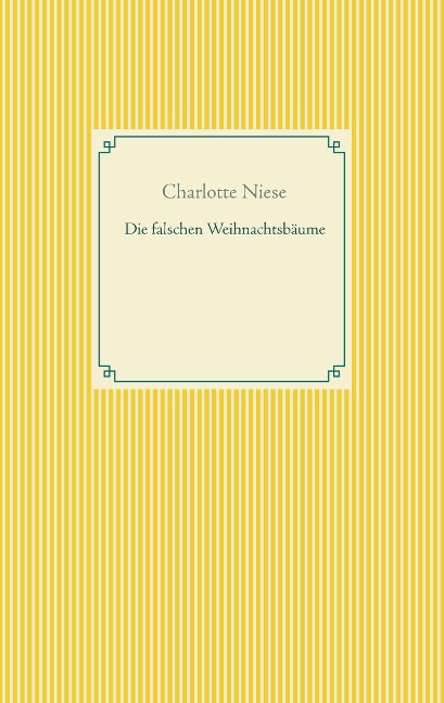 Die falschen Weihnachtsbäume - Charlotte Niese