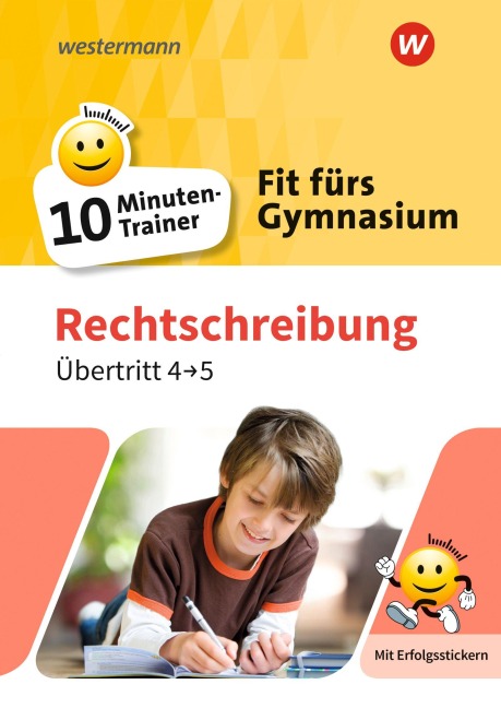 Fit fürs Gymnasium - 10-Minuten-Trainer. Übertritt 4 / 5  Deutsch Rechtschreibung - Bettina Sattler-Holzky