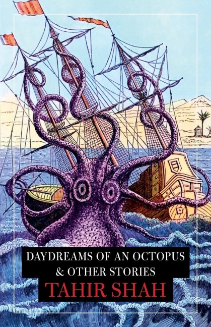 Daydreams of an Octopus & Other Stories - Tahir Shah