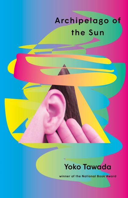 Archipelago of the Sun - Yoko Tawada