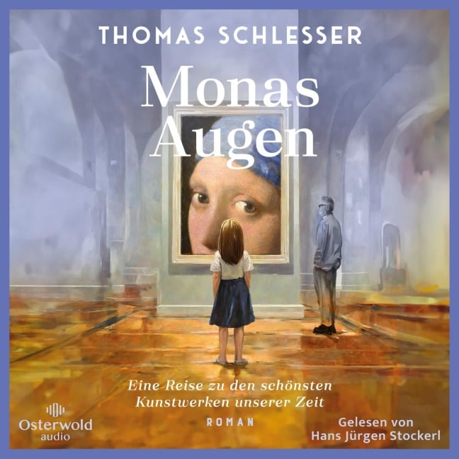 Monas Augen ¿ Eine Reise zu den schönsten Kunstwerken unserer Zeit - Thomas Schlesser