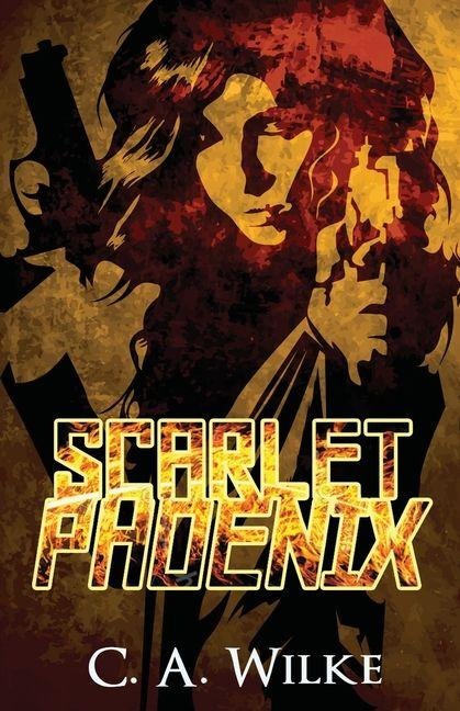 Scarlet Phoenix - C. A. Wilke