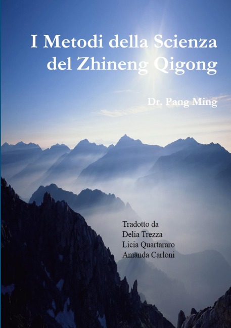 I Metodi della Scienza del Zhineng Qigong - Pang Ming