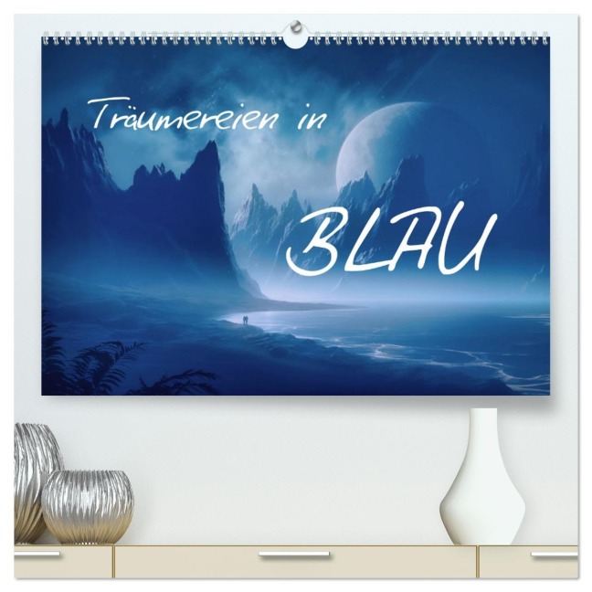Träumereien in Blau (hochwertiger Premium Wandkalender 2026 DIN A2 quer), Kunstdruck in Hochglanz - Simone Wunderlich