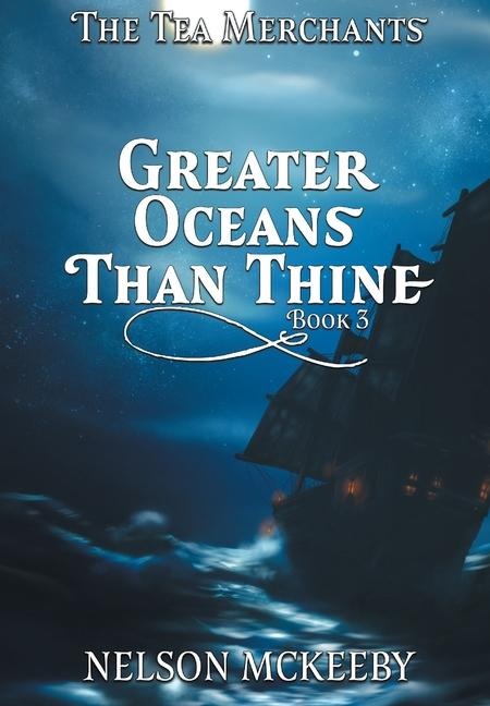 Greater Oceans Than Thine - Nelson McKeeby
