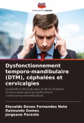 Cover-Bild zum Titel 'Dysfonctionnement temporo-mandibulaire (DTM), céphalées et cervicalgies' von 'Etevaldo Deves Fernandes Neto, Raimundo Gomes, Jorgeane Parente'