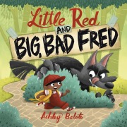 Cover-Bild zum Titel 'Little Red and Big, Bad Fred' von 'Ashley Belote'