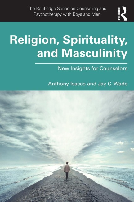 Religion, Spirituality, and Masculinity - Anthony Isacco, Jay C. Wade