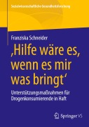 Cover-Bild zum Titel ''Hilfe wäre es, wenn es mir was bringt'' von 'Franziska Schneider'