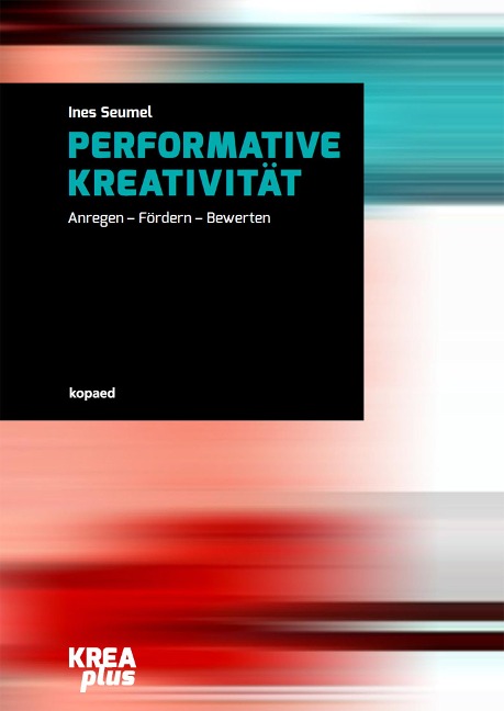 Performative Kreativität - Ines Seumel