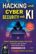 Cover-Bild zum Titel 'Hacking und Cyber Security mit KI' von 'Florian Dalwigk'