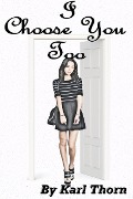 Cover-Bild zum Titel 'I Choose You Too' von 'Karl Thorn'