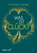 Cover-Bild zum Titel 'Was ist Glück?' von 'Manfred Spitzer'