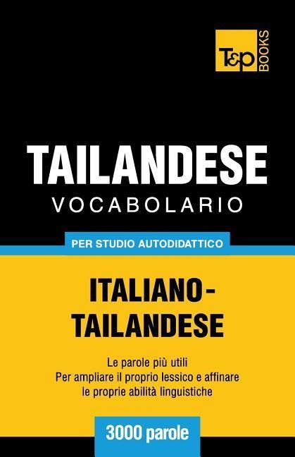 Vocabolario Italiano-Thailandese per studio autodidattico - 3000 parole - Andrey Taranov