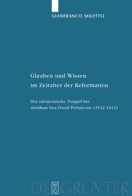 Glauben und Wissen im Zeitalter der Reformation - Gianfranco Miletto