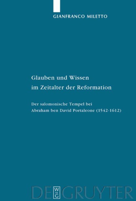 Glauben und Wissen im Zeitalter der Reformation - Gianfranco Miletto