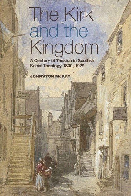 The Kirk and the Kingdom - Johnston McKay