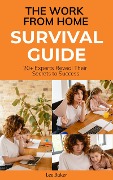 Cover-Bild zum Titel 'The Work-From-Home Survival Guide' von 'Lee Baker'
