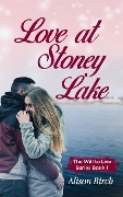 Love at Stoney Lake (Will to Live, #1) - Alison Birch