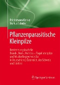 Pflanzenparasitische Kleinpilze - Friedemann Klenke