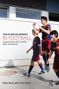 Cover-Bild zum Titel 'Youth Development in Football' von 'Mark Nesti, Chris Sulley'