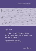 Cover-Bild zum Titel '170 Jahre Introitusgeschichte in der Evangelisch- Lutherischen Kirche in Bayern' von 'Sigrid Wildt'