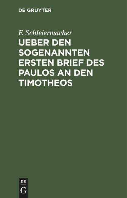 Ueber den sogenannten ersten Brief des Paulos an den Timotheos - F. Schleiermacher