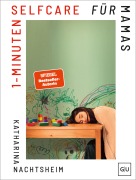 Cover-Bild zum Titel '1-Minuten-Selfcare für Mamas' von 'Katharina Nachtsheim'