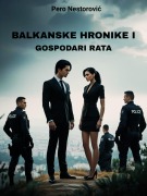 Cover-Bild zum Titel 'Balkanske hronike I - Gospodari rata' von 'Pero Nestorovic'