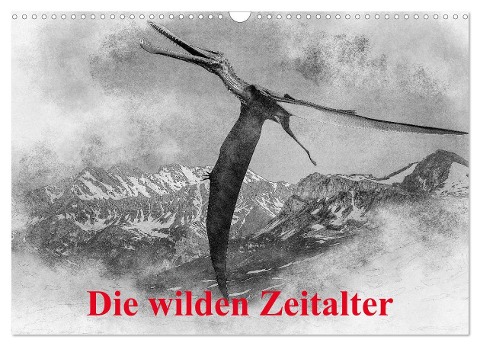 Die wilden Zeitalter (Wandkalender 2024 DIN A3 quer), CALVENDO Monatskalender - Alain Gaymard