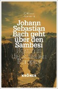 Johann Sebastian Bach geht über den Sambesi - Wolfram Frommlet
