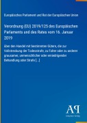 Cover-Bild zum Titel 'Verordnung (EU) 2019/125 des Europäischen Parlaments und des Rates vom 16. Januar 2019' von 'Europäisches Parlament und Rat der Europäischen Union'