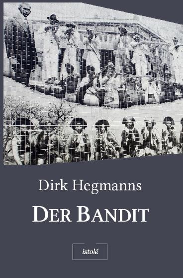 Der Bandit - Dirk Hegmanns
