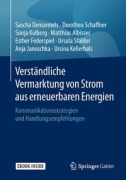 Cover-Bild zum Titel 'Verständliche Vermarktung von Strom aus erneuerbaren Energien' von 'Sascha Demarmels, Dorothea Schaffner, Sonja Kolberg, Matthias Albisser, Esther Federspiel'
