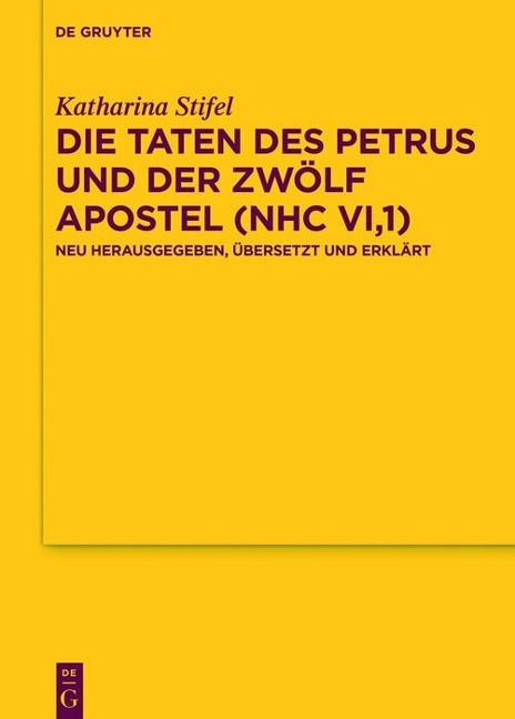 Die Taten des Petrus und der zwölf Apostel (NHC VI,1) - Katharina Stifel
