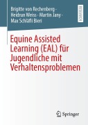 Cover-Bild zum Titel 'Equine Assisted Learning (EAL) für Jugendliche mit Verhaltensproblemen' von 'Brigitte von Rechenberg, Martin Jany, Heidrun Weiss, Max Schläfli Bieri'