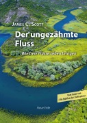 Cover-Bild zum Titel 'Der ungezähmte Fluss' von 'James C. Scott'