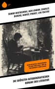Cover-Bild zum Titel 'Die größten autobiografischen Romane der Literatur' von 'Fjodor Dostojewski, Gottfried Keller, Jack London, Charles Dickens, Marcel Proust'