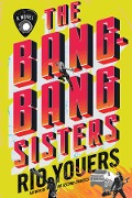 The Bang-Bang Sisters - Rio Youers
